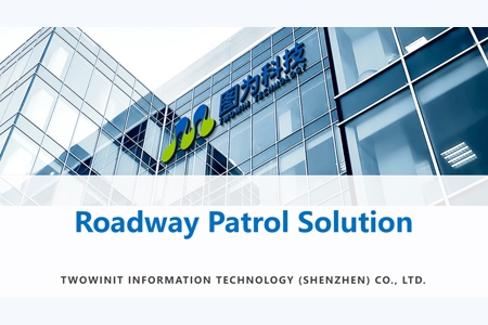 TWOWIN TECHNOLOGY Roadway Patrol Solution